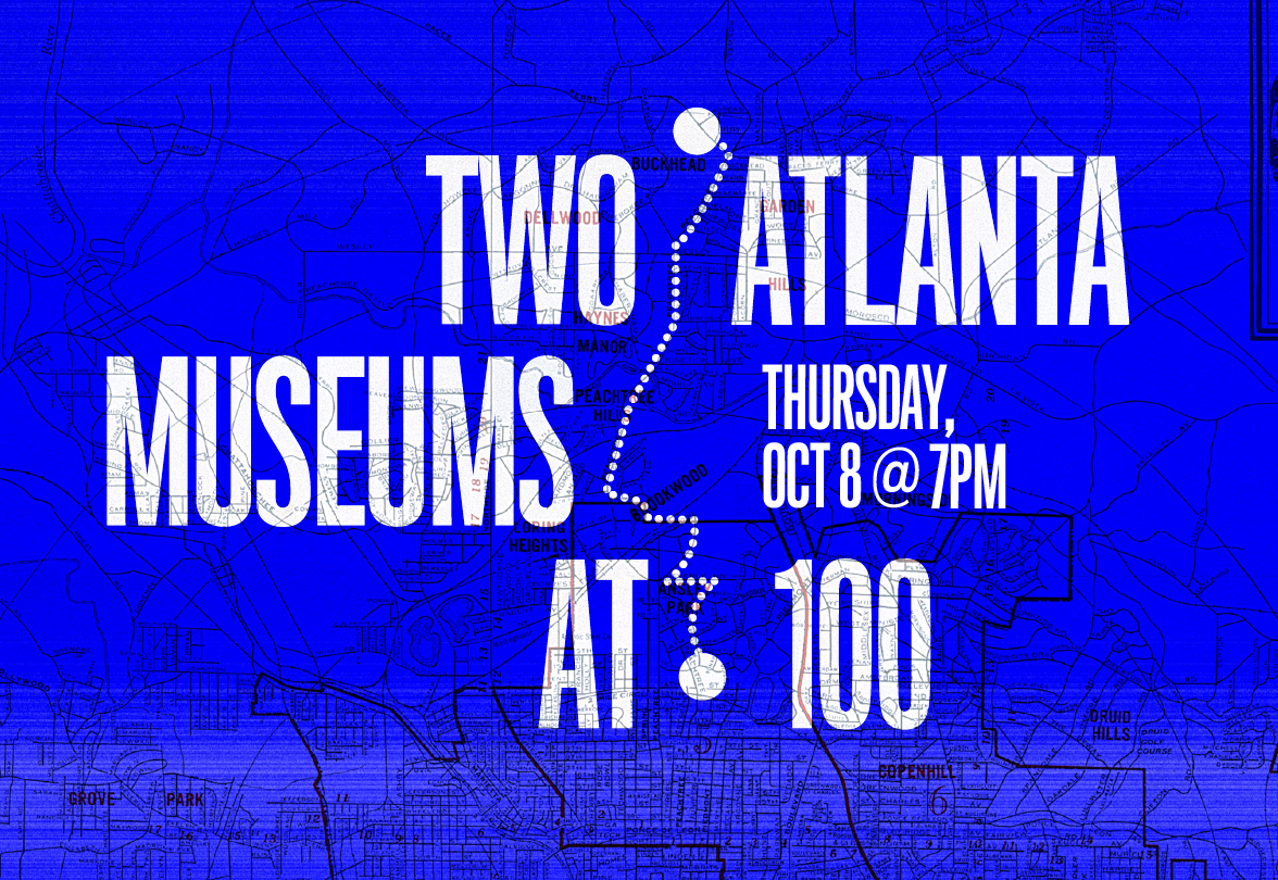 Centennial Conversations: Two Atlanta Museums at 100
