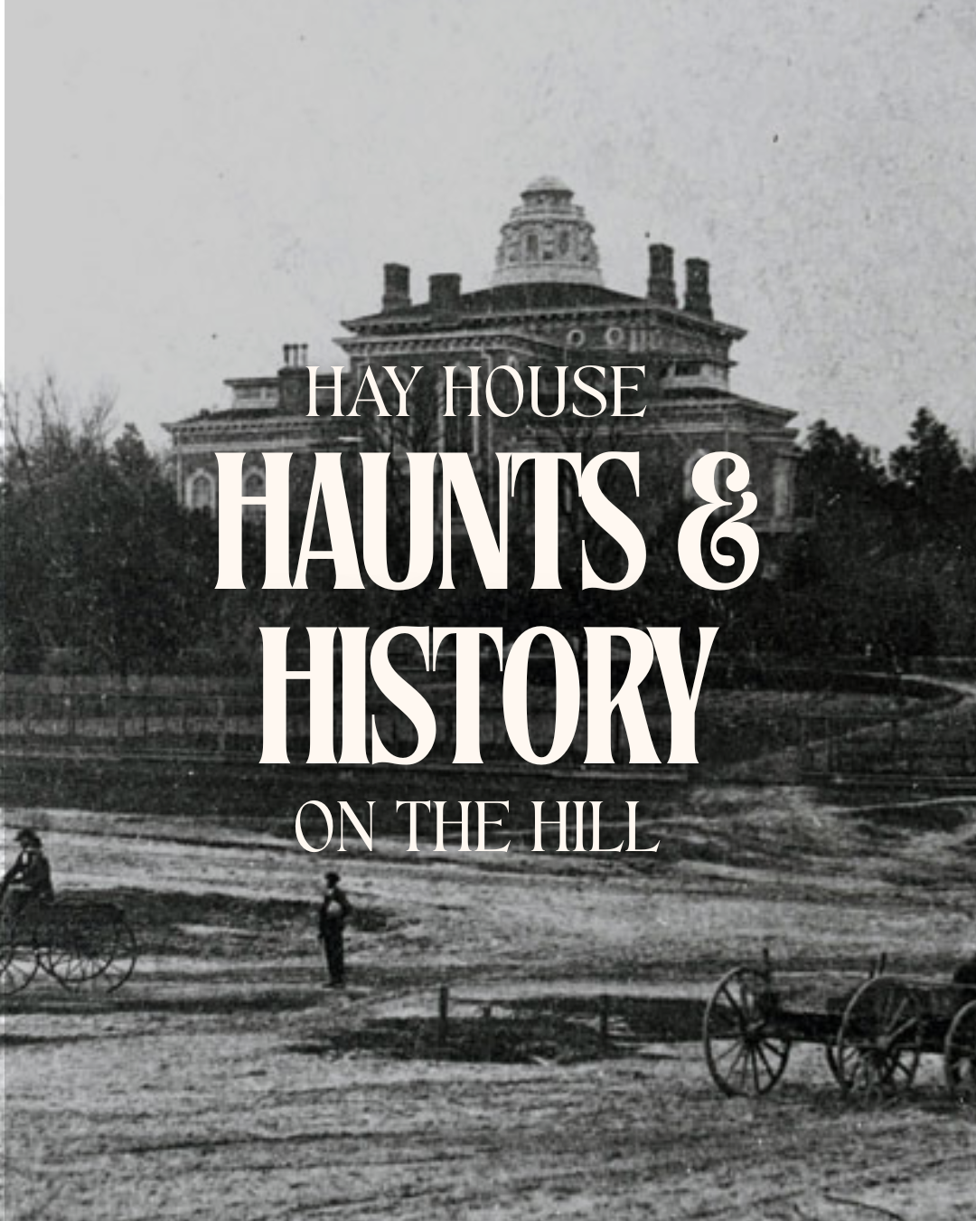 Haunts & History on the Hill